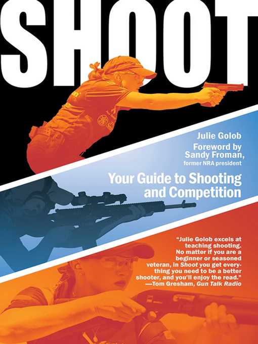 Title details for Shoot: Your Guide to Shooting and Competition by Julie Golob - Wait list